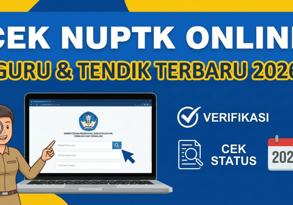 Cek NUPTK Guru 2026 Terbaru Resmi Diluncurkan, Pastikan Data Valid
