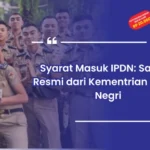 Syarat Masuk IPDN 2026 Diperbarui, Calon Praja Wajib Tahu Detail Pentingnya Sekarang